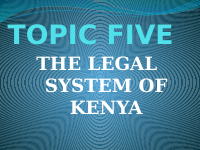 Topic Five the Legal System of Kenya.pptx